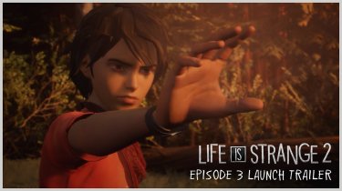 Новый трейлер Life is Strange 2 показал способности Даниэля