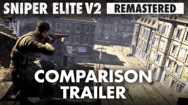 Вышел трейлер, который сравнивает Sniper Elite V2 с переизданием