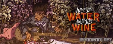 Where the Water Tastes Like Wine: Вышло бесплатное расширение